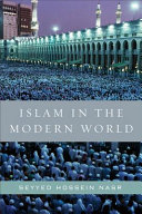 Islam in the modern world : challenged by the West, threatened by fundamentalism, keeping faith with tradition /