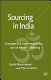 Sourcing in India : strategies and experiences in the land of service offshoring /