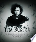 Tim Burton : the Iconic Filmmaker and His Work.