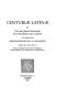 Centuriae latinae. cent une figures humanistes de la Renaissance aux Lumiéres : a la mémoire de Marie-Madeleine de la Garanderie /