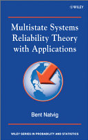 Multistate Systems Reliability Theory with Applications.