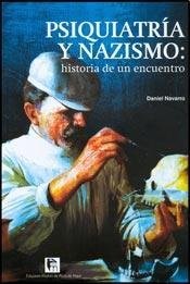 Psiquiatría y nazismo : historia de un encuentro /