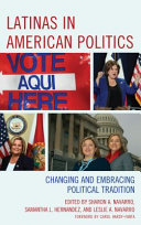 Latinas in American politics : changing and embracing political tradition /