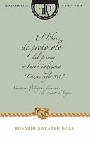 El Libro de Protocolo Del Primer Notario Indígena (Cuzco, Siglo XVI) : Cuestiones Filológicas, Discursivas y de Contacto de Lenguas.