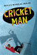 Cricket man /