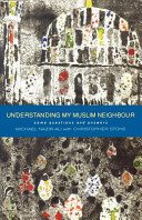 Understanding my Muslim neighbour : some questions and answers /