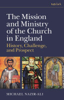 The mission and ministry of the church in England : history, challenge and prospect /