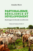 Pastoralisme, résilience et développement : des forages à la Grande muraille verte /