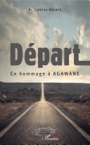 Départ : en hommage à Agawane /