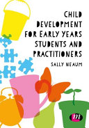 Child development for early years students and practitioners /