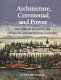 Architecture, ceremonial, and power : the Topkapi Palace in the fifteenth and sixteenth centuries /