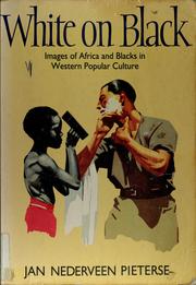 White on black : images of Africa and Blacks in Western popular culture /