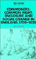 Commoners : common right, enclosure and social change in England, 1700-1820 /