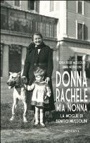 Donna Rachele : mia nonna, la moglie di Benito Mussolini /