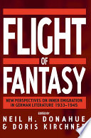 Flight of fantasy;new perspectives on inner emigration in german literature 1933-1945