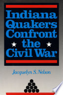 Indiana Quakers confront the Civil War /