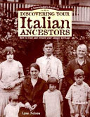 A genealogist's guide to discovering your Italian ancestors : how to find and record your unique heritage /