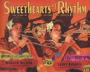 Sweethearts of rhythm : the story of the greatest all-girl swing band in the world /