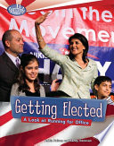 Getting elected : a Look at running for office /