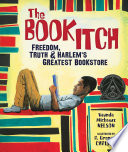 The book itch : freedom, truth, and Harlem's greatest bookstore /
