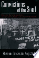 Convictions of the soul : religion, culture, and agency in the Central America solidarity movement /