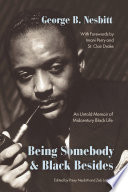 Being somebody & Black besides : an untold memoir of midcentury Black life /