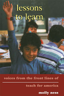Lessons to learn : voices from the front lines of Teach for America /