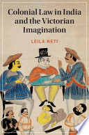 Colonial law in India and the Victorian imagination /
