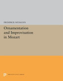 Ornamentation and improvisation in Mozart /