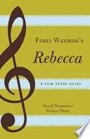 Franz Waxman's Rebecca : a Film Score Guide.