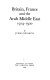 Britain, France and the Arab Middle East 1914-1920 /