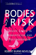 Bodies at risk : unsafe limits in romanticism and postmodernism /