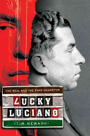Lucky Luciano : the real and the fake gangster /