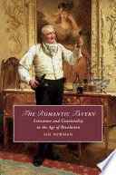 The romantic tavern : literature and conviviality in the age of revolution /