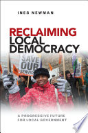 Reclaiming local democracy : a progressive future for local government /