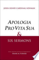 Apologia pro vita sua and six sermons /