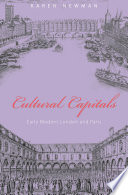 Cultural capitals early modern London and Paris /