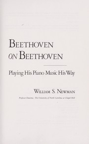 Beethoven on Beethoven : playing his piano music his way /