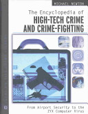 The encyclopedia of high-tech crime and crime-fighting /