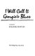 I will call it Georgie's blues : a novel /