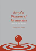 Everyday discourses of menstruation : cultural and social perspectives /