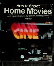 How to shoot home movies / Uwe Ney ; translated from the German by Jacqueline Wiltshire.