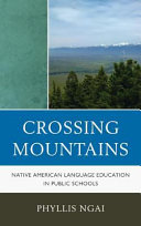 Crossing mountains : Native American language education in public schools /