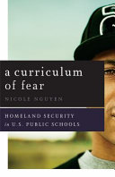 A curriculum of fear : homeland security in US public schools /