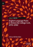 English language poets in University College Cork, 1970-1980 /