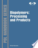 Biopolymers : processing and products /