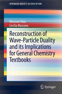 Reconstruction of wave-particle duality and its implications for general chemistry textbooks /