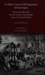 A soldier's story of his regiment (61st Georgia) : and incidentally of the Lawton-Gordon-Evans Brigade, Army of Northern Virginia /