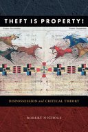 Theft is property! : dispossession and critical theory /