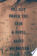 The city under the skin : [a novel] /